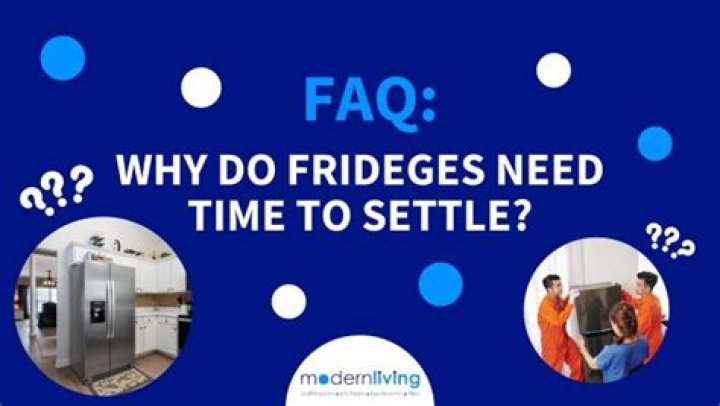 Do new fridges need to settle?