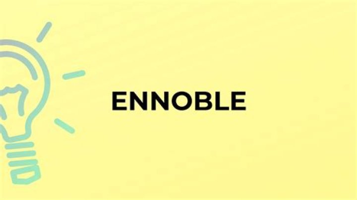 Is there such a word as ennoble?